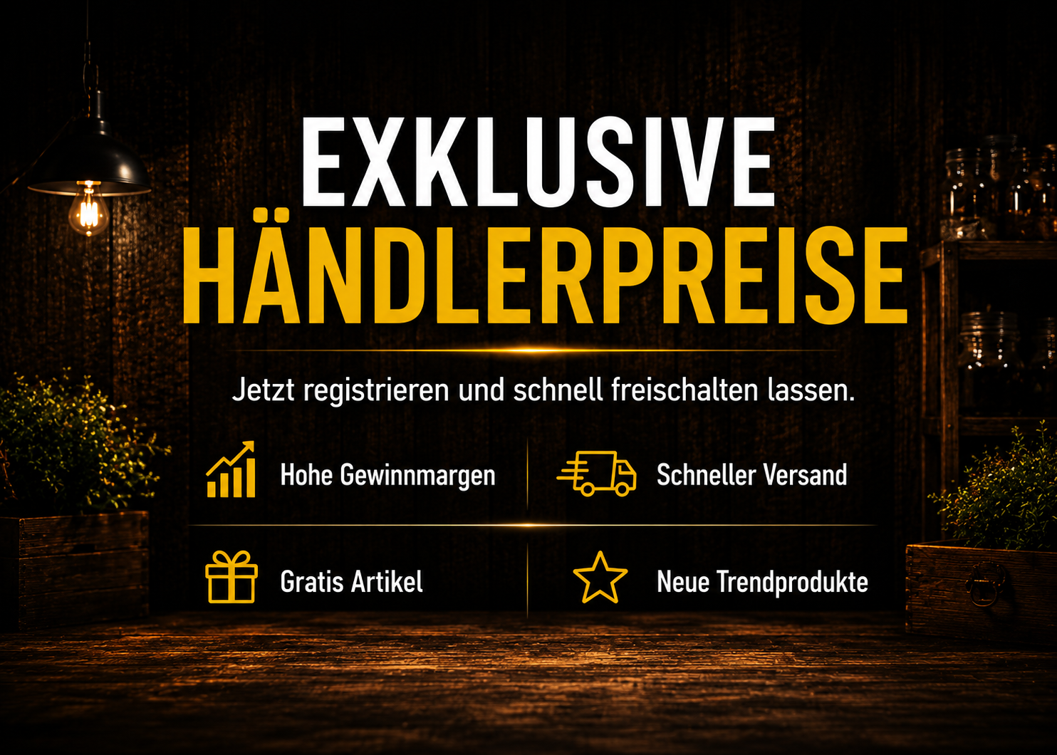 Werbebanner für Gewerbekunden mit exklusiven Händlerpreisen sowie Vorteilen wie hohen Gewinnmargen, schnellem Versand, Gratis-Artikeln und Trendprodukten.